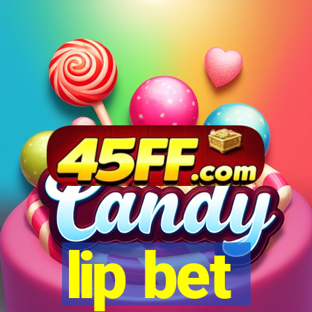 lip bet